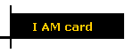 I AM card